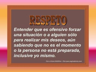 El valor nace y se desarrolla cuando cada uno de sus miembros asume con responsabilidad y alegría el papel que le ha tocado desempeñar en la familia, procurando el bienestar, desarrollo y felicidad de todos los demás. 
