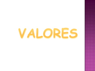 VALORES
