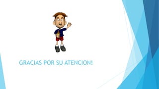 GRACIAS POR SU ATENCION!
 