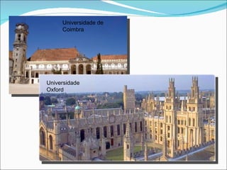Universidade de Coimbra Universidade Oxford 