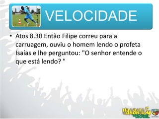 Atos 8.30 Então Filipe correu para a carruagem, ouviu o homem lendo o profeta Isaías e lhe perguntou: "O senhor entende o que está lendo? "