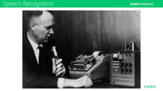 Speech Recognition
 