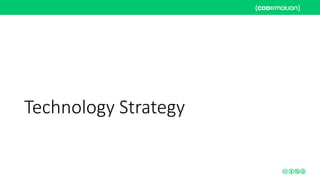 Technology Strategy
 
