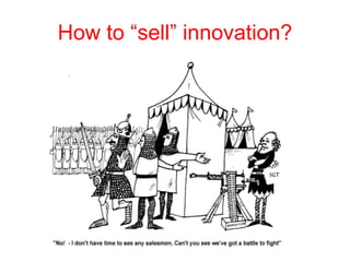 How to “sell” innovation? 
