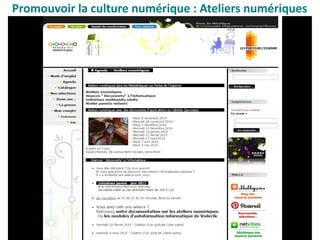 Promouvoir la culture numérique : Ateliers numériques
 