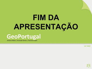 FIM DA
APRESENTAÇÃO
 