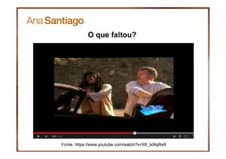 Fonte: https://www.youtube.com/watch?v=Wl_lx9lqRe8
O que faltou?
 