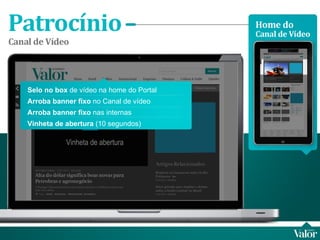 Vinheta de abertura Selo no box  de vídeo na home do Portal Arroba banner fixo  no Canal de vídeo Arroba banner fixo  nas internas Vinheta de abertura  (10 segundos) 