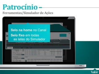 Selo na home  no Canal Selo fixo  em todas  as telas do Simulador 