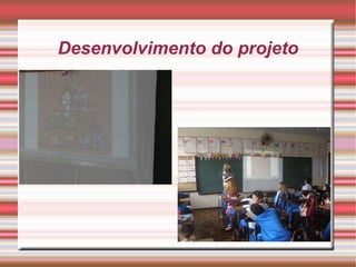 Desenvolvimento do projeto
 