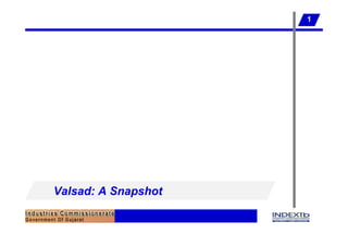 1




Valsad: A Snapshot
 