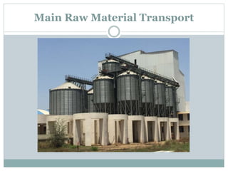 Main Raw Material Transport
 