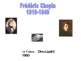 Frédéric Chopin 1810-1849 14 Valses   Dinu Lipatti  1950 