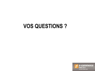 VOS QUESTIONS ?
 