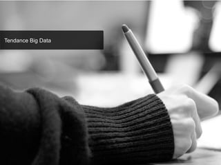 Tendance Big Data
 