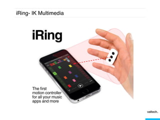 iRing- IK Multimedia!

 
