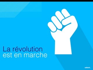 3
La révolution
est en marche
 