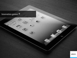 Innovation games ®
 
