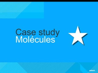 28 
Picto 
section 
Case study 
Molécules 
 