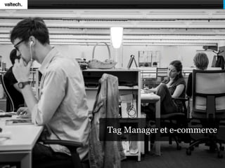 Tag Manager et e-commerce
 