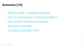  Réalité virtuelle : la répétition générale
 Vers un renouveau de la réalité augmentée ?
 Une nouvelle expérience de conduite
 Une santé à surveiller
 La maison connectée, enfin ?
3
Sommaire [1/2]
25/01/16 © Valtech
 