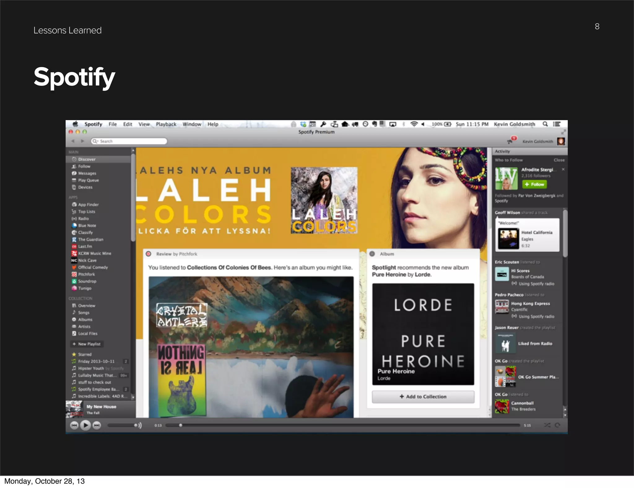 Lessons Learned

Spotify

Monday, October 28, 13

8

 