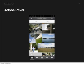 Lessons Learned

Adobe Revel

Monday, October 28, 13

6

 