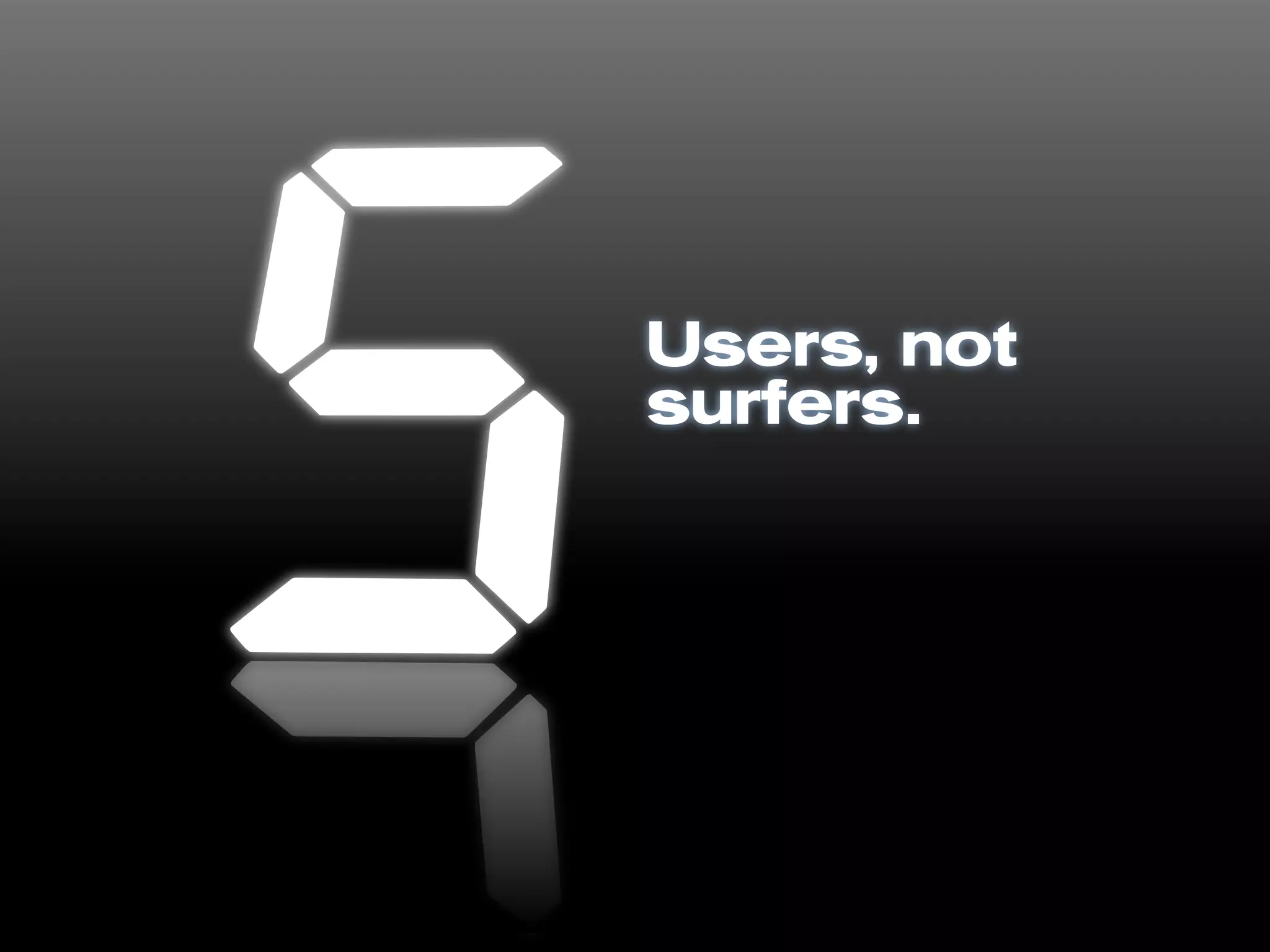 Users, not
surfers.
 