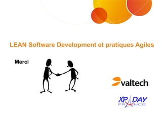 LEAN Software Development et pratiques Agiles Merci 