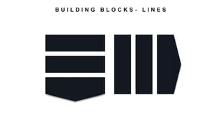 B U I L D I N G B L O C K S - L I N E S
 