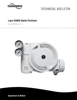 Experience In Motion
TECHNICAL BULLETIN
Logix 3200IQ Digital Positioner
FCD LGENTB0058-03 – 01/11
 