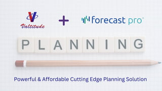 Powerful & Affordable Cutting Edge Planning Solution
 