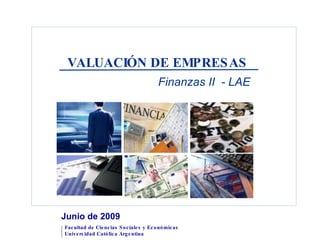 VALUACIÓN DE EMPRESAS Finanzas II  - LAE Junio de 2009 