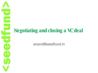 Negotiating and closing a VC deal [email_address] 