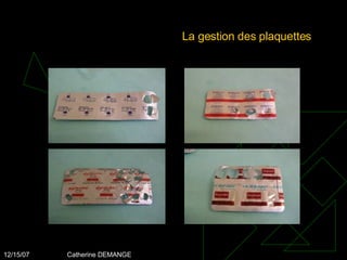 La gestion des plaquettes 