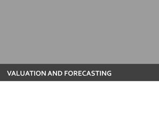 Valuation and forecasting 