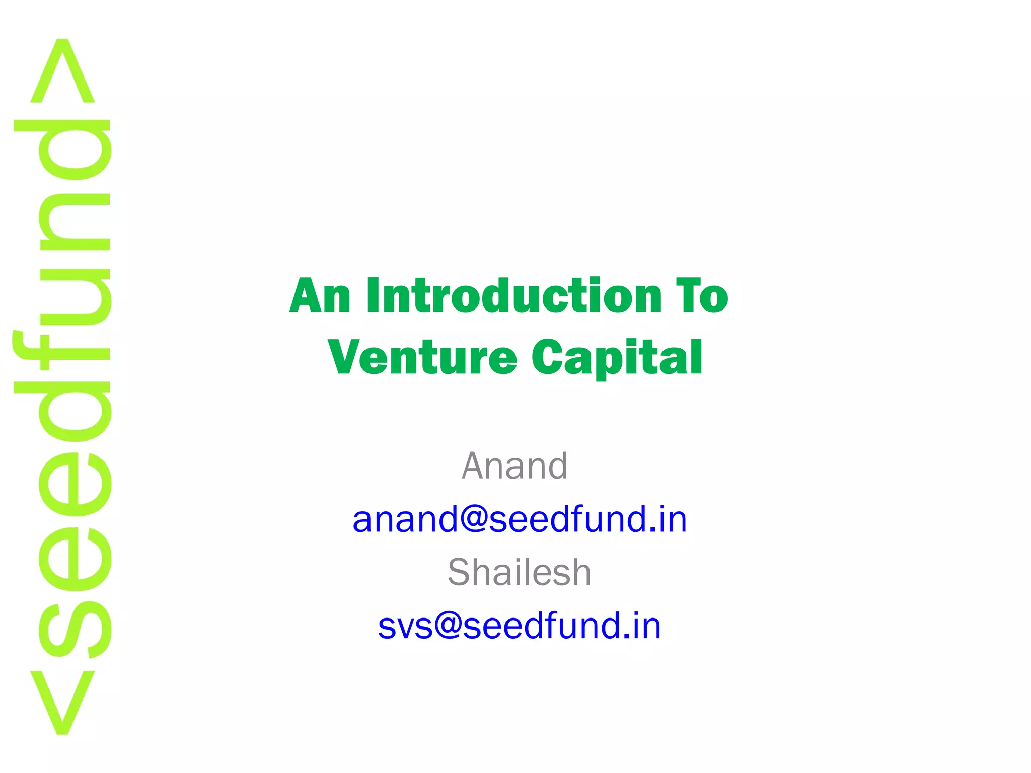 An Introduction To  Venture Capital Anand  [email_address] Shailesh [email_address] 