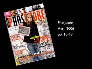 Phosphore
Avril 2006
pp. 10-19.

 