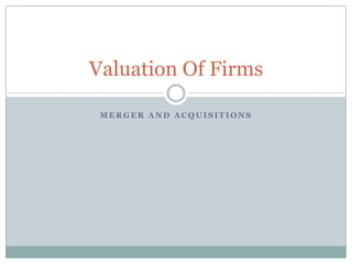 Merger And Acquisitions Valuation Of Firms  