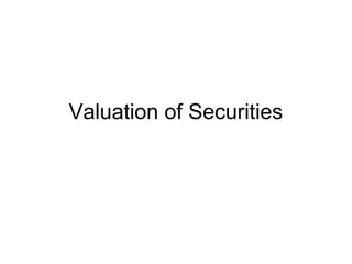 Valuation of Securities
 