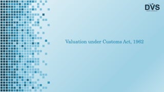 Valuation under Customs Act, 1962
 