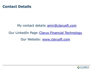 Contact Details
Our LinkedIn Page: Clarus Financial Technology
Our Website: www.clarusft.com
My contact details: amir@clarusft.com
 