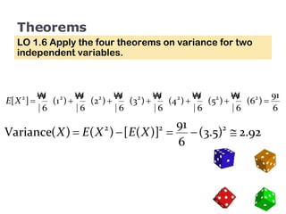 Theorems LO 1.6 Apply the four theorems on variance for two independent variables. 