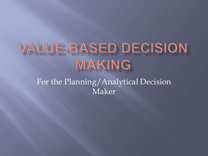 Value based decision-making matrix.slideshow