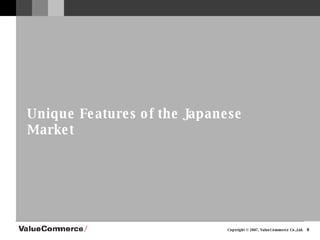 Unique Features of the Japanese Market 