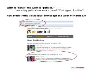 What is “news” and what is “politics?”
       How many political stories are there? What types of politics?

How much traffic did political stories get the week of March 13?
 