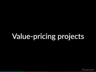 Value-pricing projects
 