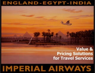 Value 
  Pricing Solutions
for Travel Services
 