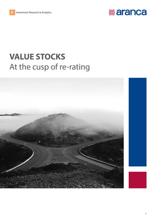 1
Investment Research & Analytics
VALUE STOCKS
At the cusp of re-rating
 