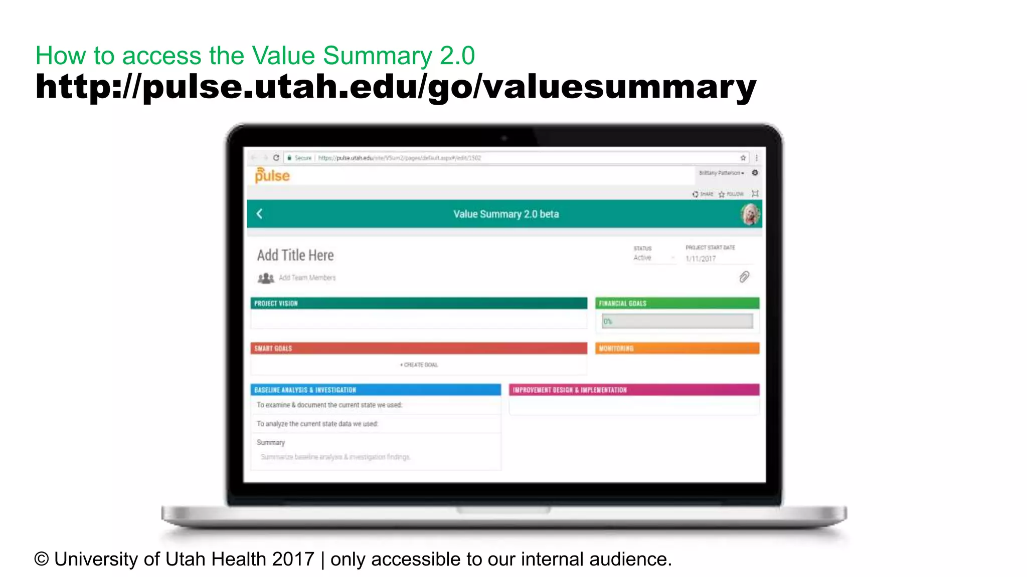 How to access the Value Summary 2.0
http://pulse.utah.edu/go/valuesummary
© University of Utah Health 2017 | only accessible to our internal audience.
 